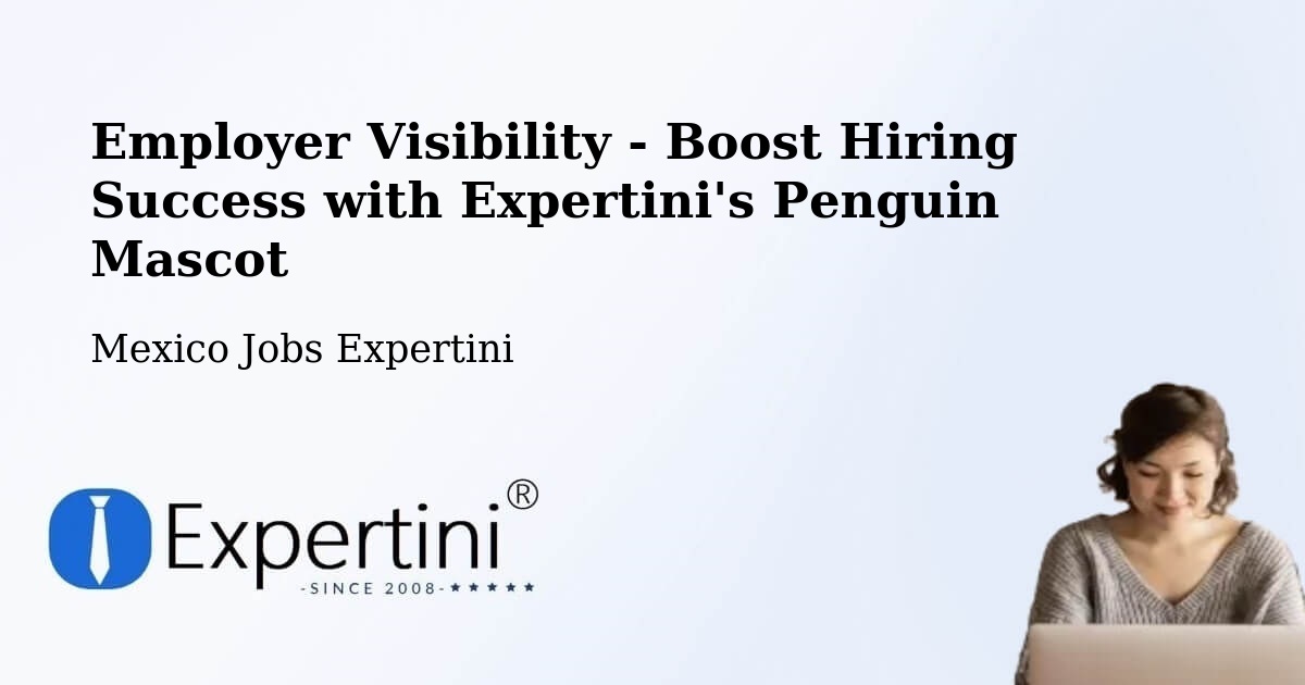 CV and Resume Visibility Optimization – La Joya - Mexico Jobs Expertini